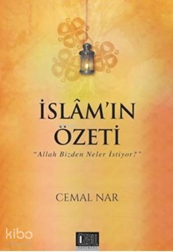 İslamın Özeti; Allah Bizden Neler İstiyor