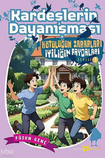 Kardeşlerin Dayanışması;Kötülüğün Zararları İyiliğin Faydaları - 7