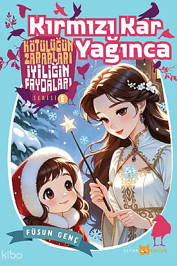 Kırmızı Kar Yağınca;Kötülüğün Zararları İyiliğin Faydaları - 6