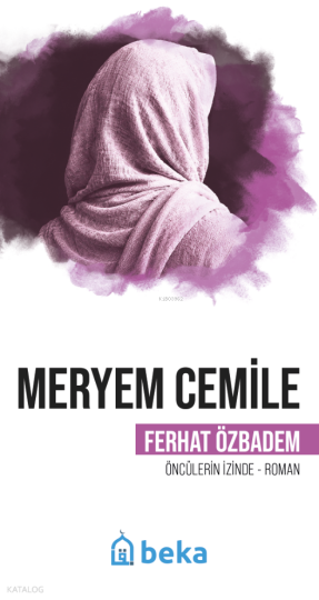 Meryem Cemile;Öncülerin İzinde