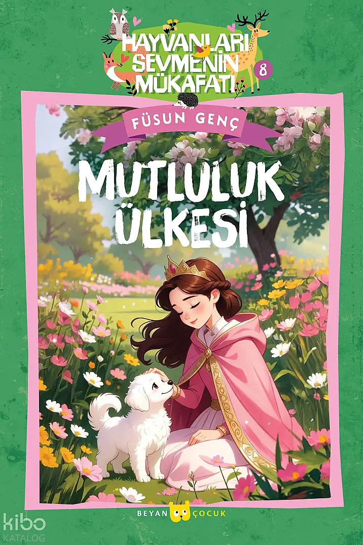 Mutluluk Ülkesi;Hayvanları Sevmenin Mükafatı Serisi - 8 - 1