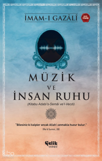 Müzik ve İnsan Ruhu;(Kitabu Adabi’s-Semâi ve’l-Vecdi)