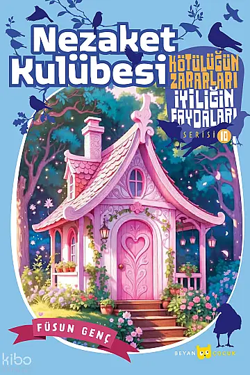 Nezaket Kulübesi;Kötülüğün Zararları İyiliğin Faydaları - 10