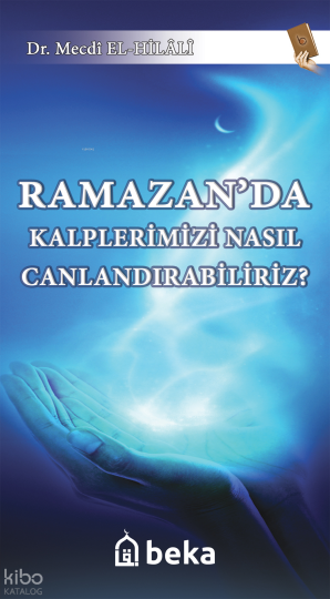 Ramazanda Kalplerimizi Nasıl Canlandırabiliriz?