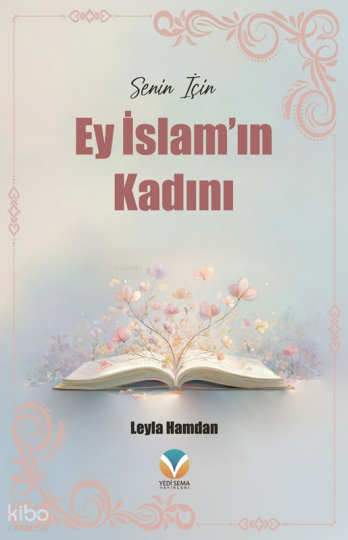 Senin İçin - Ey İslam’ın Kadını
