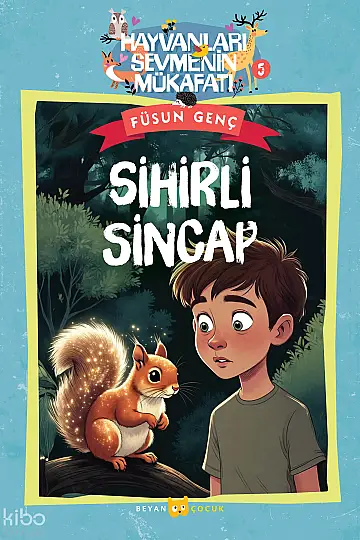 Sihirli Sincap;Hayvanları Sevmenin Mükafatı Serisi - 5